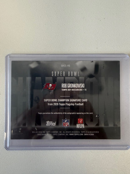 2026 Topps Flagship Super Bowl Champion Signatures #SBCS-RG Rob Gronkowski AU